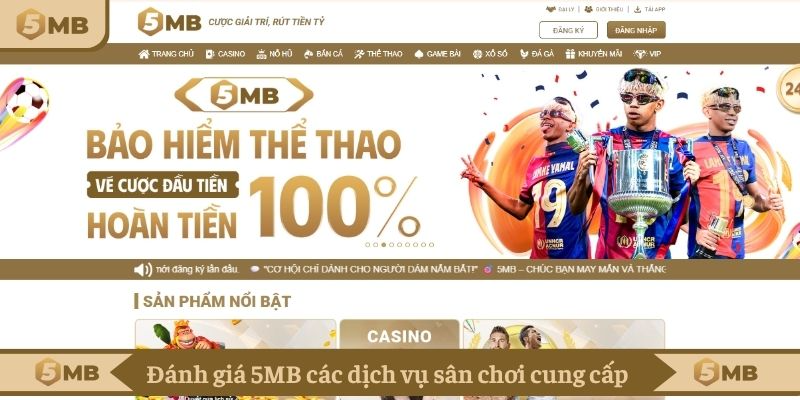 Đánh giá 5MB qua các dịch vụ sân chơi cung cấp 