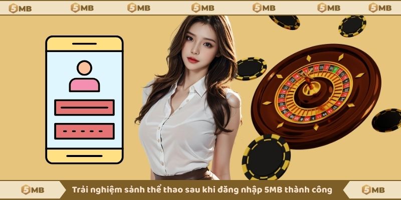 Trải nghiệm sảnh thể thao sau khi đăng nhập 5MB thành công