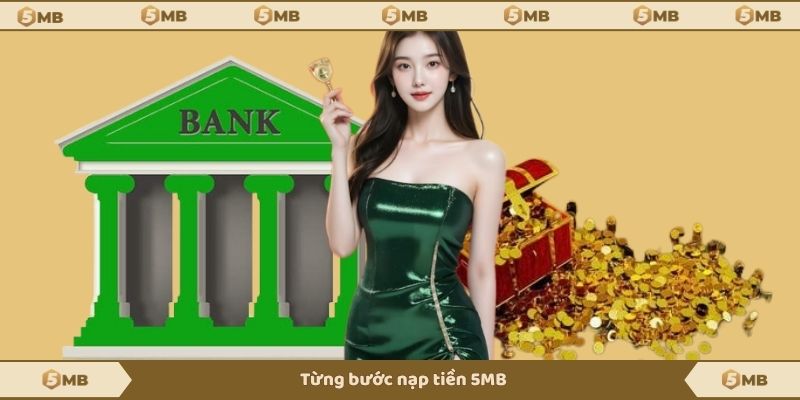 Từng bước nạp tiền 5MB