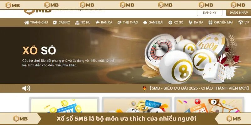 Xổ số 5MB là bộ môn ưa thích của nhiều người
